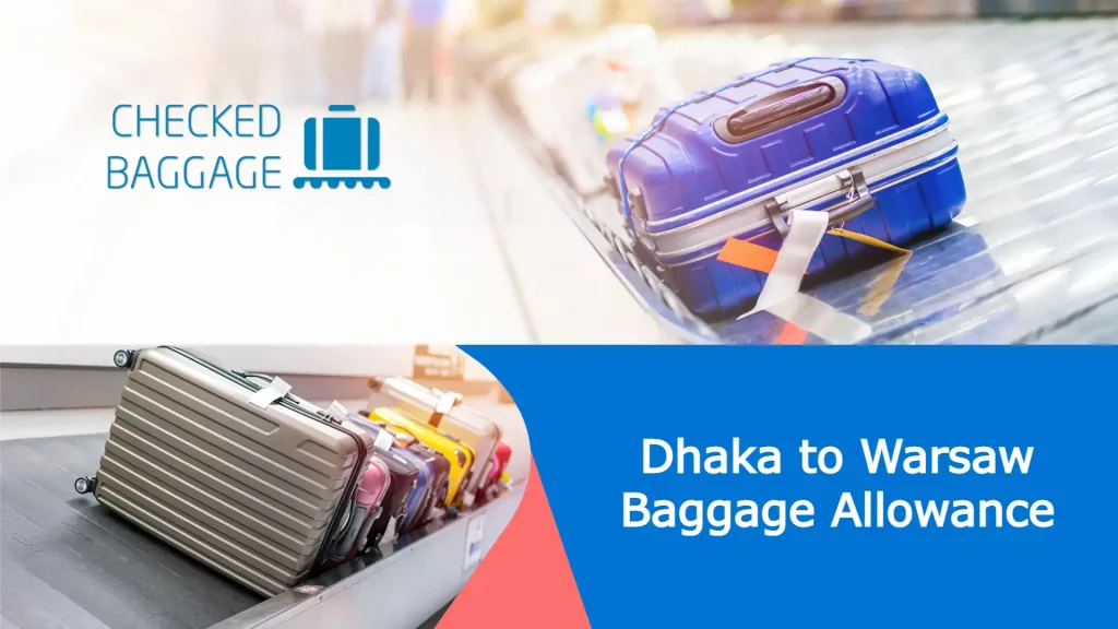 Baggage Allowance of Dhaka to Warsaw Flight